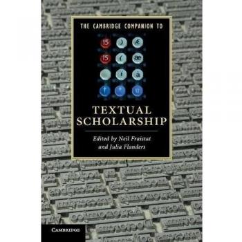 Cambridge Companion to Textual Scholarship: Comprehensive Guide for Literary Studies