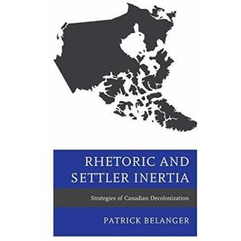 Estrategias de Descolonización Canadiense: Retórica y Inercia del Colonizador