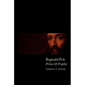 Reginald Pole: Príncipe y Profeta - Edición en Rústica