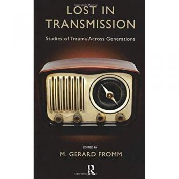 Lost in Transmission: Studies of Trauma Across Generations