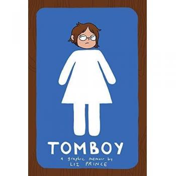 Tomboy: A Graphic Memoir