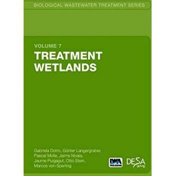 Treatment Wetlands: Biological Wastewater Treatment Volume 7