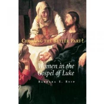 Choosing The Better Part?: Women in the Gospel of Luke
