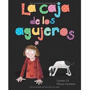 La caja de los agujeros - Carretero, Mónica; Gil, Carmen