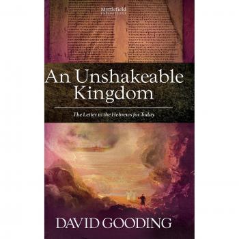 An Unshakeable Kingdom: A Resilient Faith Exploration by David Gooding