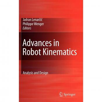 Robot Kinematics: Analysis and Design Advances