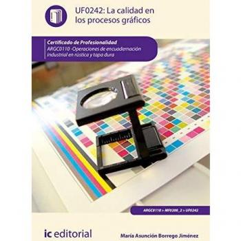 La calidad en los procesos gráficos. ARGC0110 - Operaciones de encuadernación industrial en rústica y tapa dura