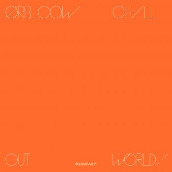 Cow / Chill Out, World !