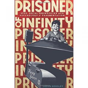 Prisoner of Infinity: UFOs, Social Engineering, and the Psychology of Fragmentation