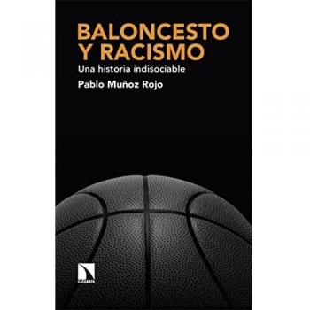 Baloncesto y racismo: Una historia indisociable (COLECCION MAYOR