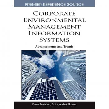Corporate Environmental Management Information Systems: Innovations and Developments (Premier Reference Source)