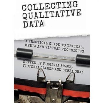 Guía Práctica para la Recolección de Datos Cualitativos: Técnicas Textuales, Mediáticas y Virtuales