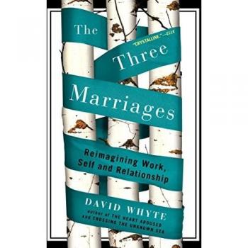 Three Marriages: Reimagining Work, Self and Relationship