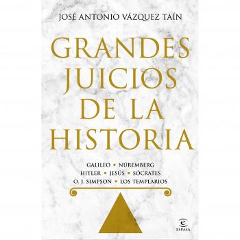 Grandes juicios de la historia - José Antonio Vázquez Taín