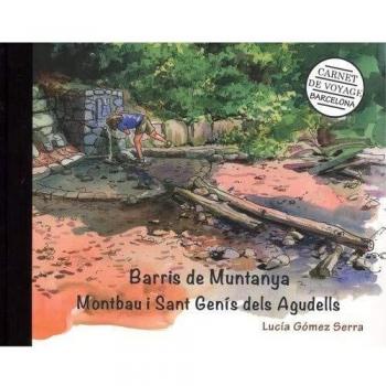 Barcelona Carnet de Voyage. Barris de muntanya. Montbau i Sant Genís dels Agudells