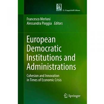 European democratic institutions and administrations. Cohesion and innovation in times of economic crisis