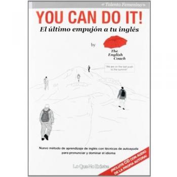 You Can Do It!: El último empujón a tu inglés