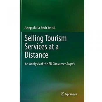 Selling Tourism Services at a Distance: An Analysis of the EU Consumer Acquis [Idioma Inglés]