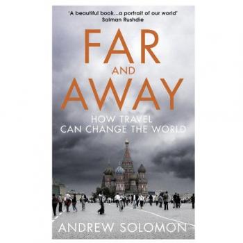 Lejos y Cerca: Cómo los Viajes Pueden Cambiar el Mundo - Andrew Solomon