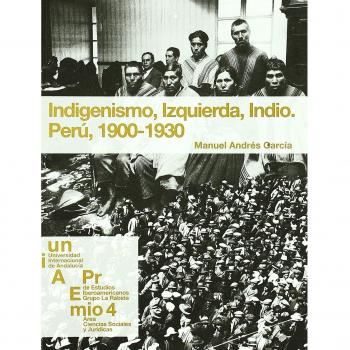 Indigenismo, izquierda, indio. Perú, 1900-1930