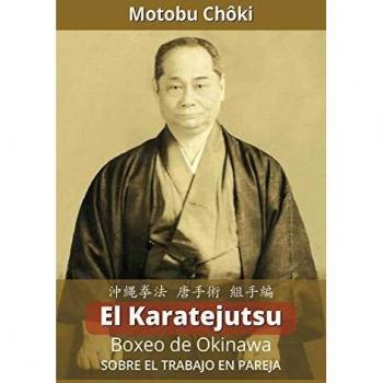 El Karatejutsu: Boxeo de Okinawa - sobre el trabajo en pareja