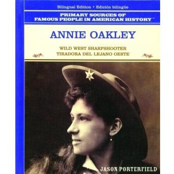 Annie Oakley: Wild West Sharpshooter/Tiradora Del Lejano Oeste