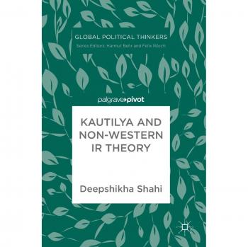 Kautilya and Non-Western IR Theory