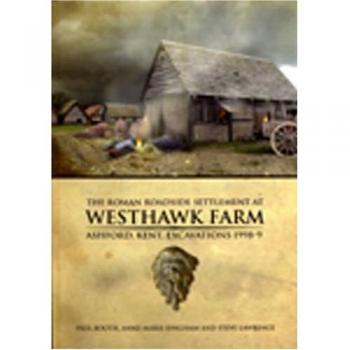 The Roman Roadside Settlement at Westhawk Farm, Ashford, Kent: 2