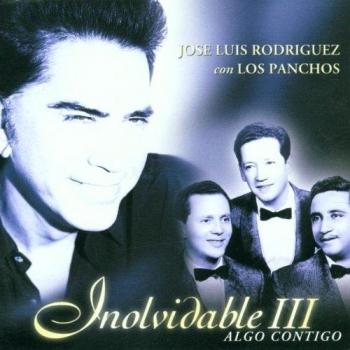 Inolvidable III Algo Contigo - Jose Luis Rodriguez