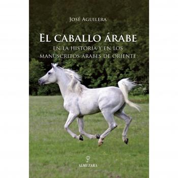 El caballo árabe: En la historia y en los manuscritos árabes de oriente