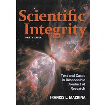 Scientific Integrity: Text and Cases in Responsible Conduct of Research, 4th Edition