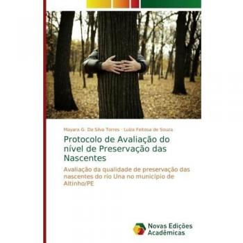 Protocolo de Avaliação do nível de Preservação das Nascentes: Avaliação da qualidade de preservação das nascentes do rio Una no município de Altinho/PE