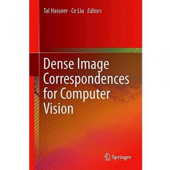 Dense Image Correspondences for Computer Vision