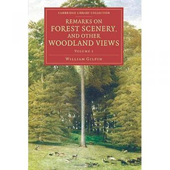 Observaciones sobre el paisaje forestal y otras vistas boscosas: Ilustrado por los paisajes de New Forest en Hampshire (Colección de Biblioteca de Cambridge - Arte y Arquitectura)
