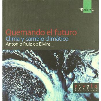 Quemando el futuro. Clima y cambio climático.: 2