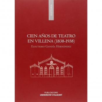 Cien años de teatro en Villena