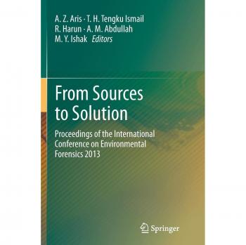 From Sources to Solution: Proceedings of the International Conference on Environmental Forensics 2013