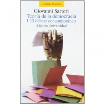 Teoría de la democracia. 1. El debate contemporáneo - Giovanni Sartori