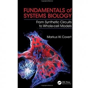 Fundamentals of Systems Biology: From Synthetic Circuits to Whole-cell Models