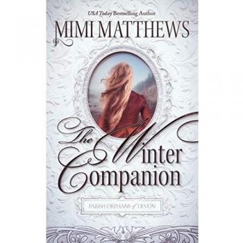 The Winter Companion: Book 4 of the Parish Orphans of Devon Series by Mimi Matthews