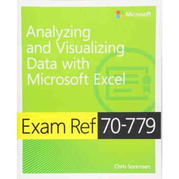 Exam Ref 70-779 Analyzing and Visualizing Data with Microsoft Excel