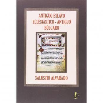 ANTIGUO ESLAVO ECLESIÁSTICO - ANTIGUO BÚLGARO: 16 - Alvarado Salustio