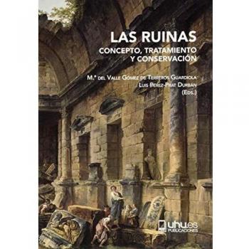 Las Ruinas: CONCEPTO, TRATAMIENTO Y CONSERVACION: 123