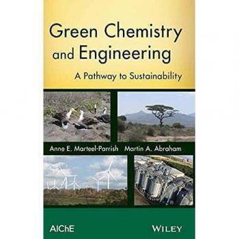 Green Chemistry and Engineering: A Path to Sustainability: A Pathway to Sustainability