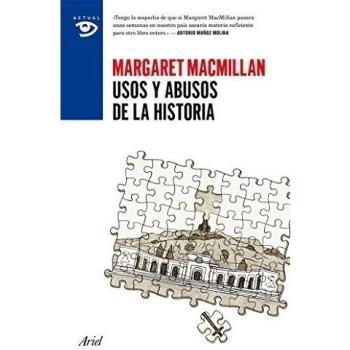 Usos y abusos de la historia - MacMillan, Margaret