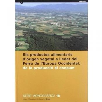 productes alimentaris d'origen vegetal a l'edat del ferro de l'Europa Occidental: de la producció al consum. Vol. I: Actes del XXII Col·loqui Internac: 018