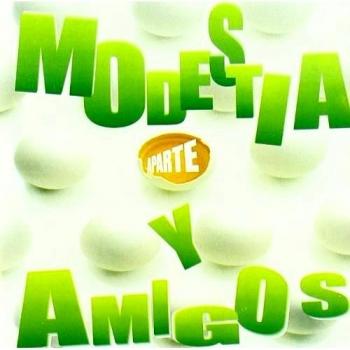 Modestia Aparte Y Sus Amigos