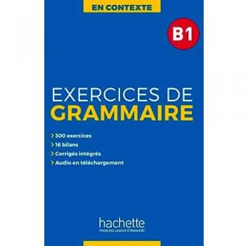 Exercices De Grammaire En Contexte B1: Exercices de grammaire B1: Vol. 1