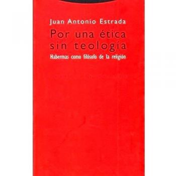 Por Una Ética Sin Teología. Habermas Como Filósofo De La Religión