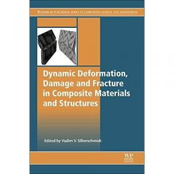 Dynamic Deformation, Damage and Fracture in Composite Materials and Structures